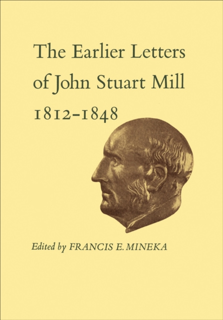 E-book Earlier Letters of John Stuart Mill 1812-1848 John Stuart Mill