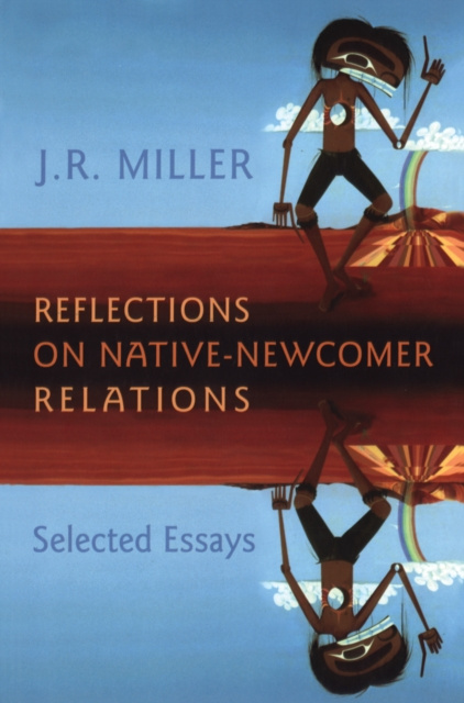 E-book Reflections on Native-Newcomer Relations J.R. Miller