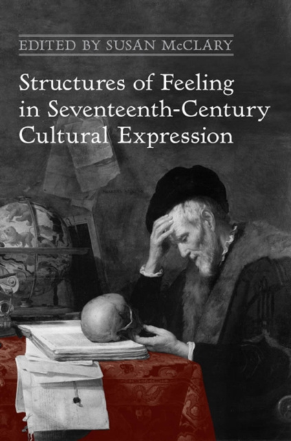 E-kniha Structures of Feeling in Seventeenth-Century Cultural Expression Susan McClary