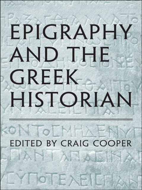 E-kniha Epigraphy and the Greek Historian Craig Cooper