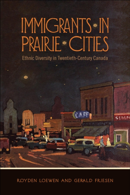E-book Immigrants in Prairie Cities Royden Loewen