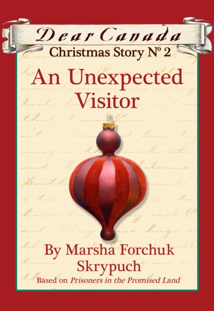 E-kniha Dear Canada Christmas Story No. 2: An Unexpected Visitor Marsha Forchuk Skrypuch