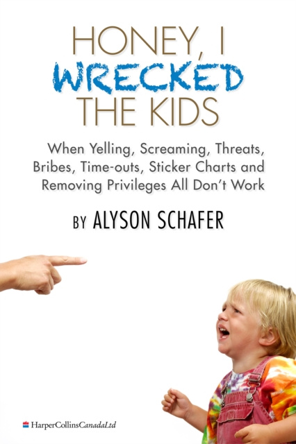 E-book Honey, I Wrecked The Kids Alyson Schafer