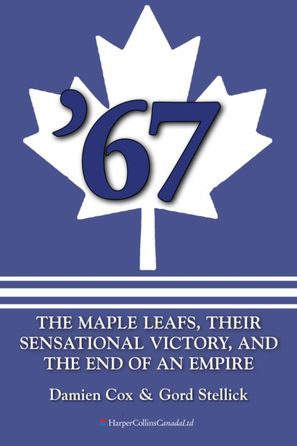 E-knjiga '67: The Maple Leafs Damien Cox