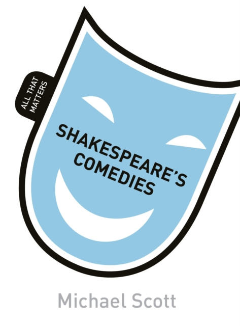 E-knjiga Shakespeare's Comedies: All That Matters Michael Scott
