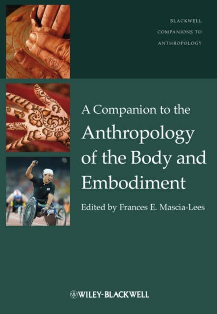 E-kniha Companion to the Anthropology of the Body and Embodiment Frances E. Mascia-Lees