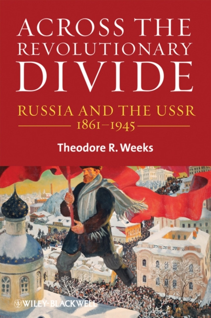 E-kniha Across the Revolutionary Divide Theodore R. Weeks