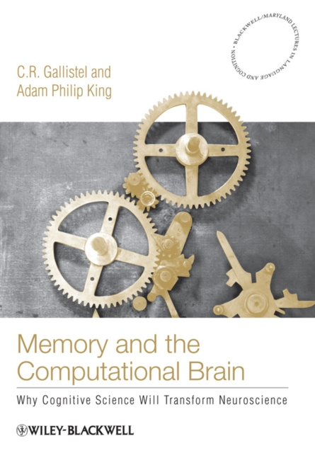 E-book Memory and the Computational Brain C. R. Gallistel
