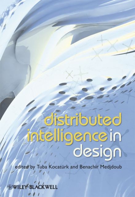 E-knjiga Distributed Intelligence In Design Tuba Kocat&uuml;rk
