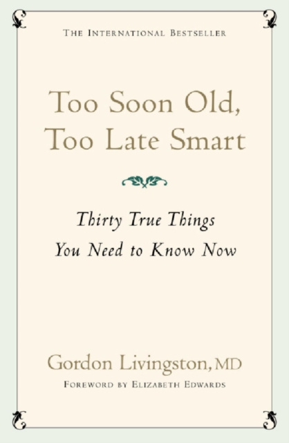 E-kniha Too Soon Old, Too Late Smart Gordon Livingston Md