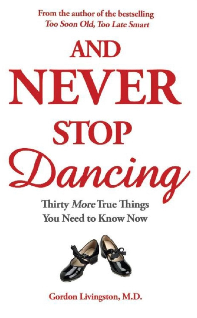 E-kniha And Never Stop Dancing Gordon Livingston Md