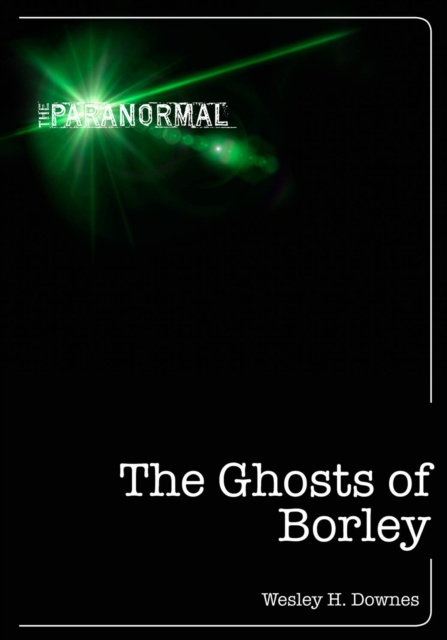 E-Book Ghosts of Borley Wesley H. Downes