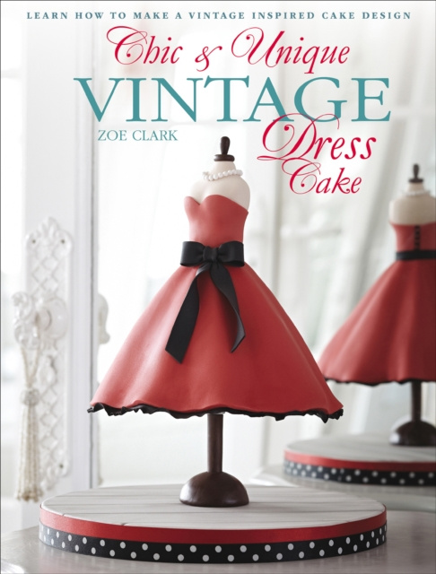 E-kniha Chic & Unique Vintage Dress Cake Zoe Clark
