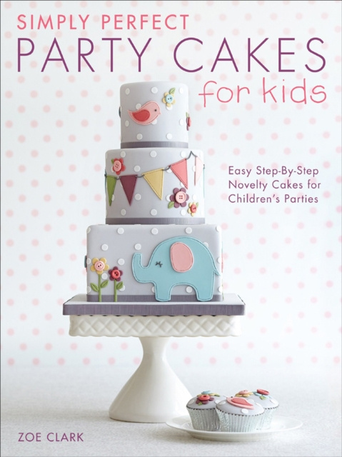 E-kniha Simply Perfect Party Cakes for Kids Zoe Clark