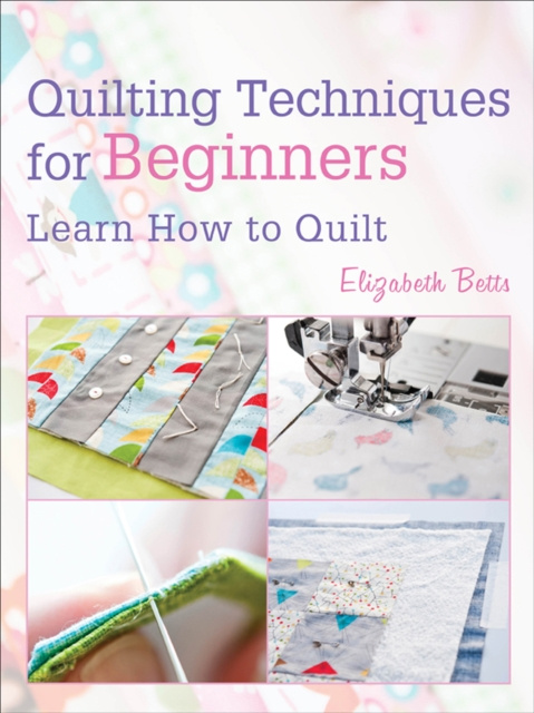 E-knjiga Quilting Techniques for Beginners Elizabeth Betts