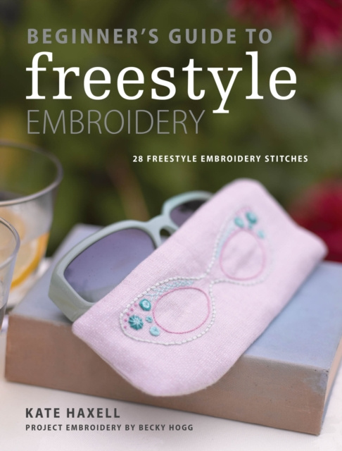 E-kniha Beginner's Guide to Freestyle Embroidery Kate Haxell