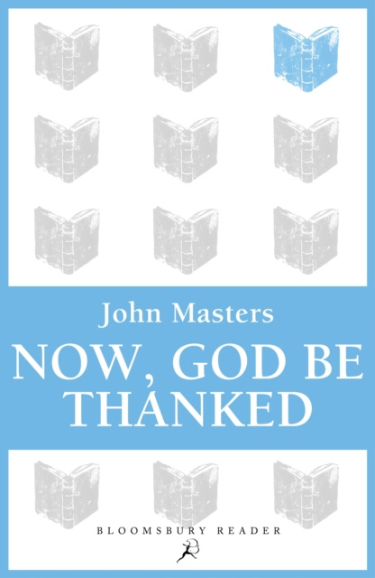 E-book Now, God be Thanked Masters John Masters