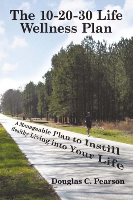 E-book 10-20-30 Life Wellness Plan Douglas C. Pearson