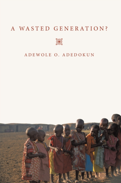 E-knjiga Wasted Generation? Adewole O. Adedokun
