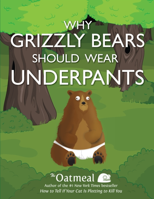E-kniha Why Grizzly Bears Should Wear Underpants The Oatmeal