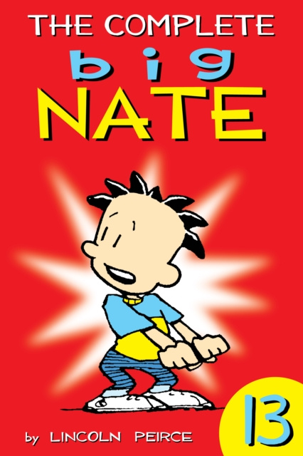 E-knjiga Complete Big Nate: #13 Lincoln Peirce