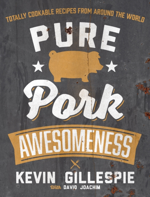 E-book Pure Pork Awesomeness Kevin Gillespie