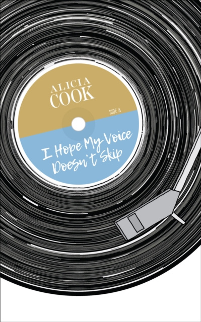 E-kniha I Hope My Voice Doesn't Skip Alicia Cook
