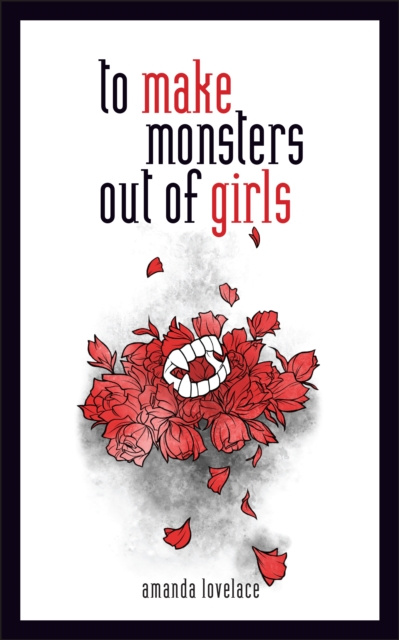 E-kniha to make monsters out of girls Amanda Lovelace