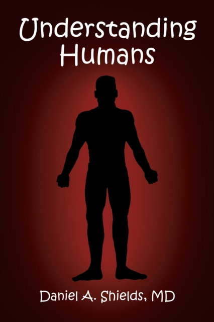 E-knjiga Understanding Humans Daniel A. Shields MD
