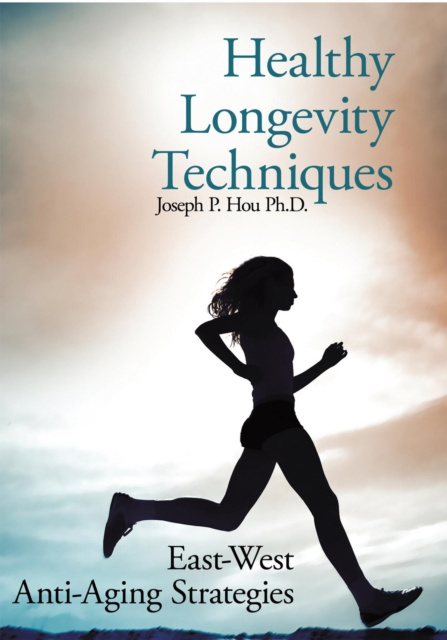E-knjiga Healthy Longevity Techniques Joseph P. Hou