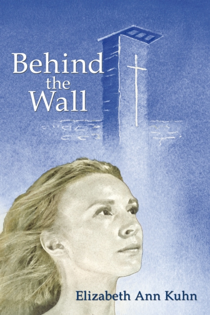 E-knjiga Behind the Wall Elizabeth Ann Kuhn