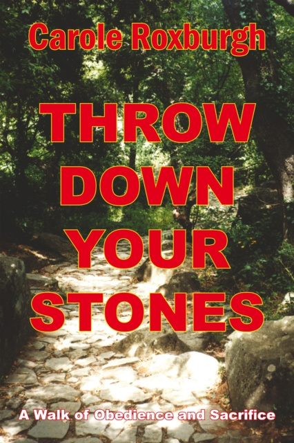 E-knjiga Throw Down Your Stones Carole Roxburgh