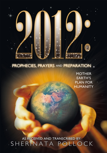 E-book 2012: Prophecies, Prayers and Preparation Sherinata Pollock
