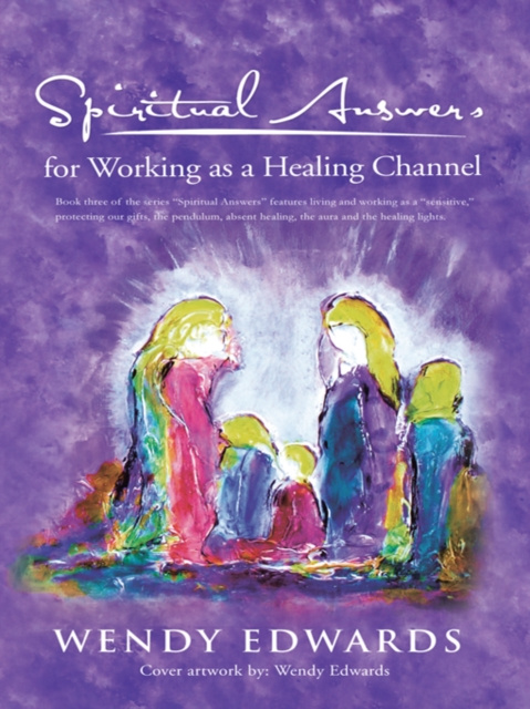 E-knjiga Spiritual Answers for Working as a Healing Channel Wendy Edwards