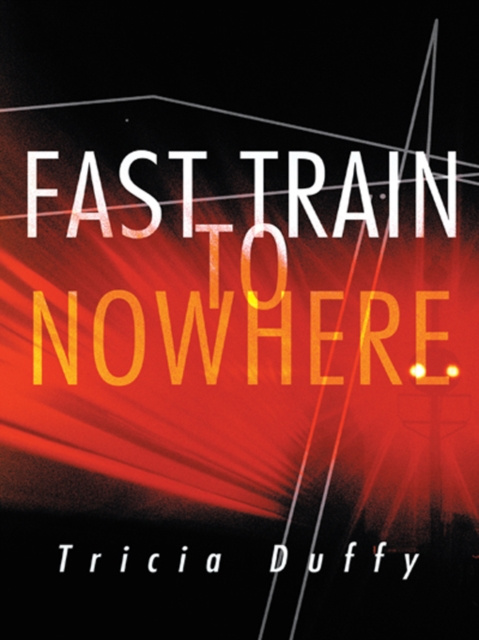 E-kniha Fast Train to Nowhere Tricia Duffy