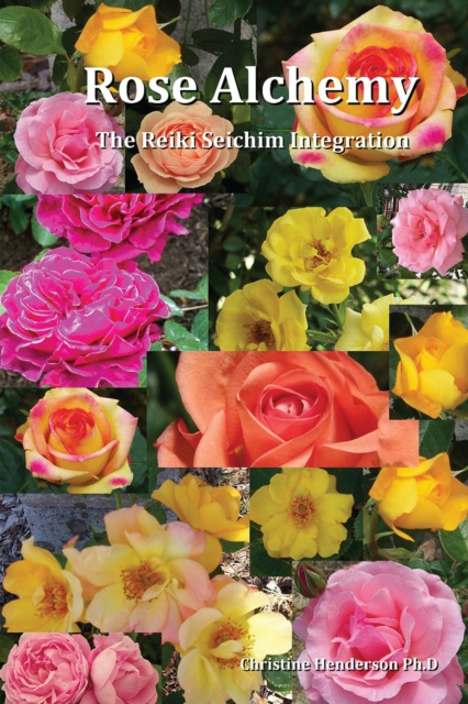 E-knjiga Rose Alchemy Dr. Cris Henderson