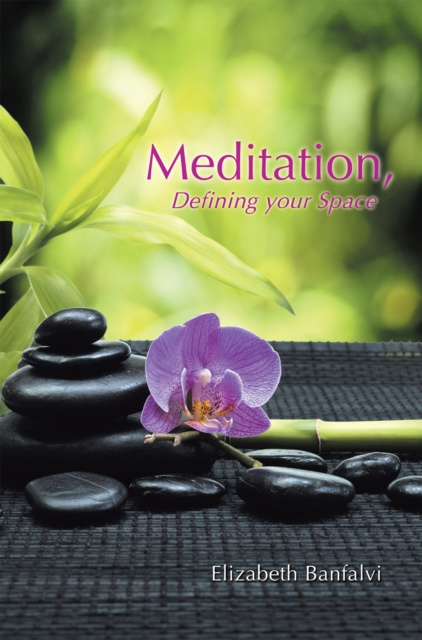 E-book Meditation, Defining Your Space Elizabeth Banfalvi