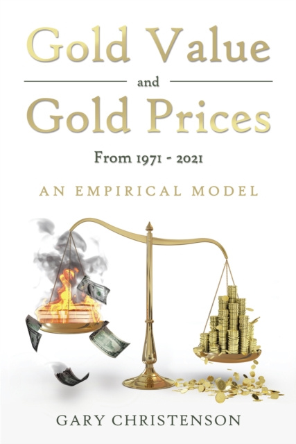 E-knjiga Gold Value and Gold Prices from 1971 - 2021 Gary Christenson
