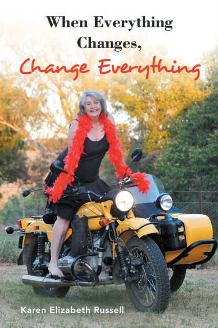 E-knjiga When Everything Changes, Change Everything Karen Elizabeth Russell