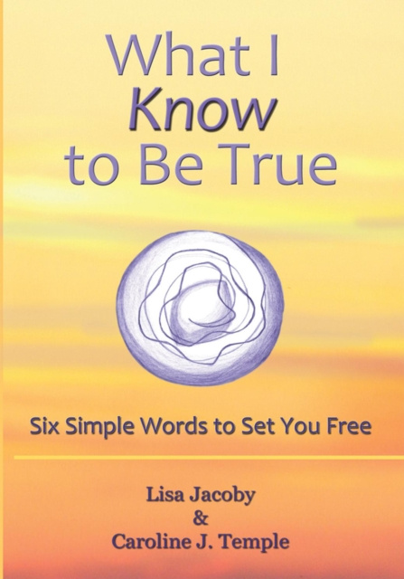 E-book What I Know to Be True Caroline J Temple