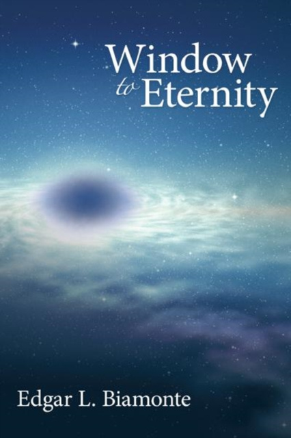 E-knjiga Window to Eternity Edgar L. Biamonte