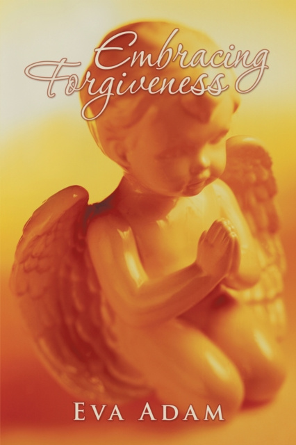 E-knjiga Embracing Forgiveness Eva Adam