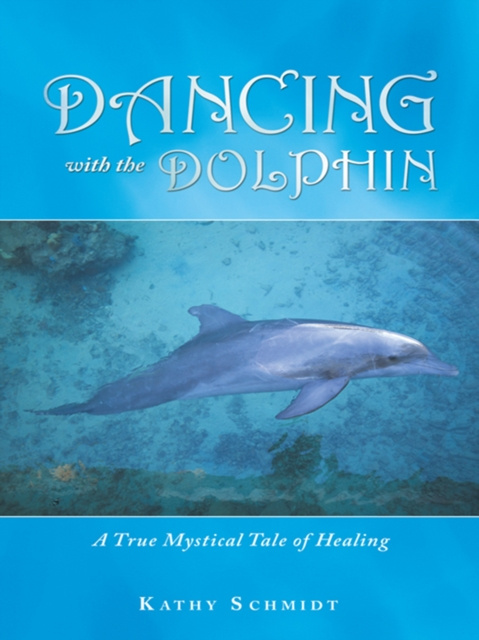 E-knjiga Dancing with the Dolphin Kathy Schmidt