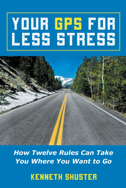 E-knjiga Your Gps for Less Stress Kenneth Shuster