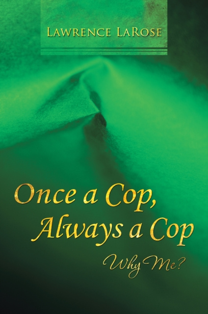 E-knjiga Once a Cop, Always a Cop Lawrence La Rose
