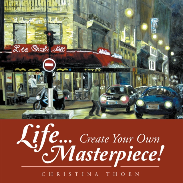 E-knjiga Life... Create Your Own Masterpiece! Christina Thoen