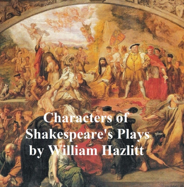 E-kniha Characters of Shakespeare's Plays William Hazlitt