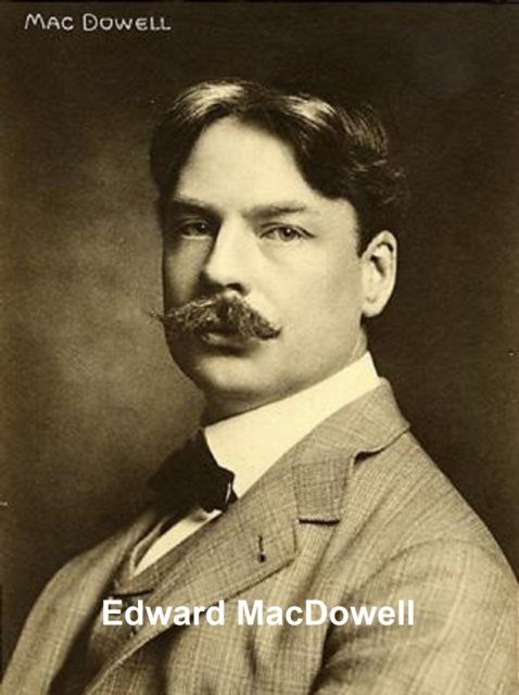 E-Book Edward MacDowell John F. Porte