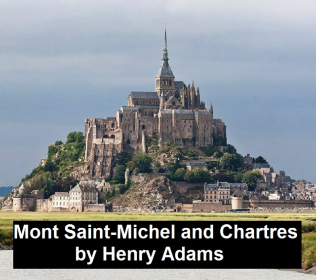 E-kniha Mont-Saint-Michel and Chartres Henry Adams