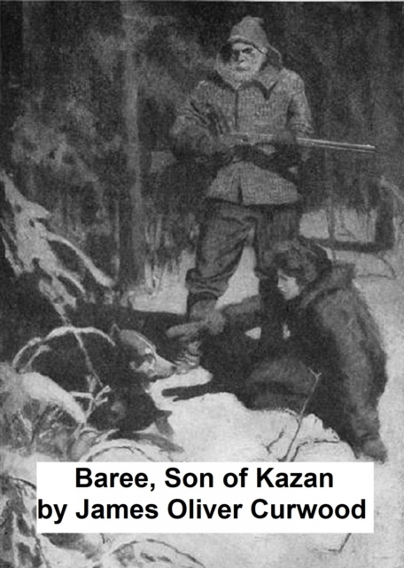 E-kniha Baree, Son of Kazan James Oliver Curwood